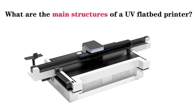 QUALI SONO LE STRUTTURE PRINCIPALI DI UNA STAMPANTE FLATBED UV?